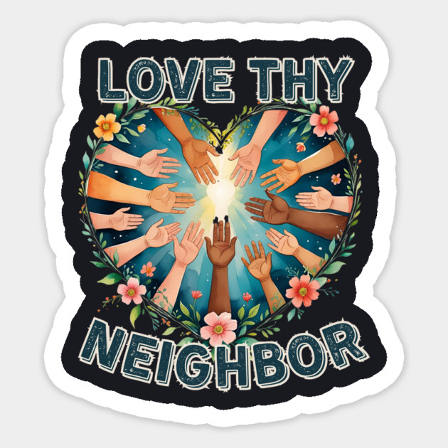 Love Thy Neighbor Sticker by Charles's Store 8