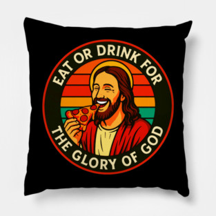 1 Corinthians 10:31 Eat Or Drink For The Glory Of God Pillow