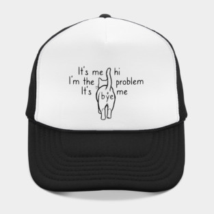 Funny Problematic Cat – It's Me, Hi I'm the Problem Bye Hat