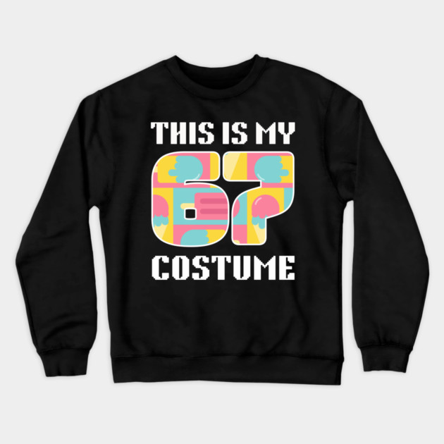 67 Meme Halloween Costume Crewneck Sweatshirt by The WYLD Tribe
