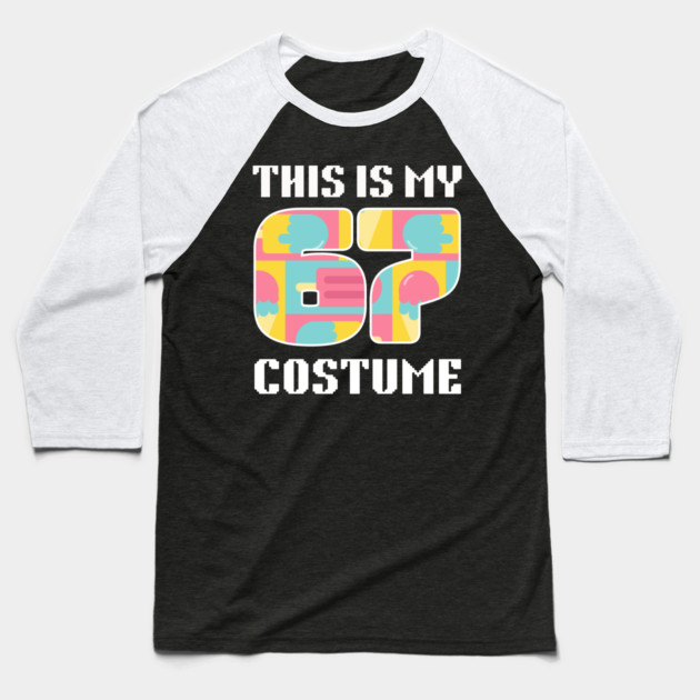 67 Meme Halloween Costume Baseball T-Shirt by The WYLD Tribe