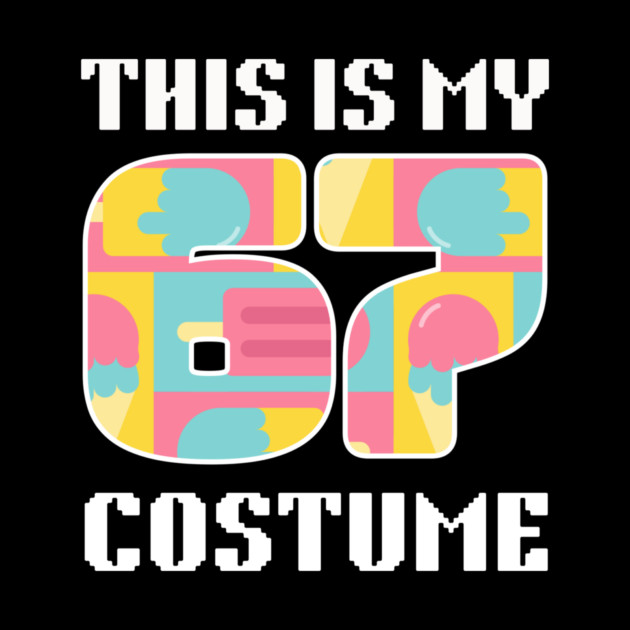 67 Meme Halloween Costume by The WYLD Tribe