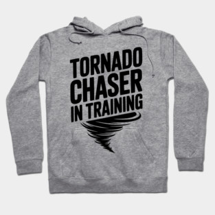Tornado Chaser in Training Hoodie