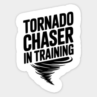 Tornado Chaser in Training Sticker