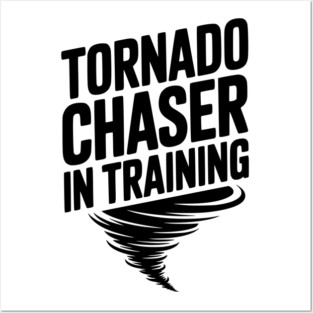 Tornado Chaser in Training Posters and Art