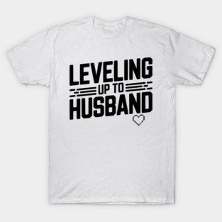 Leveling Up To Husband T-Shirt