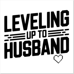 Leveling Up To Husband Posters and Art