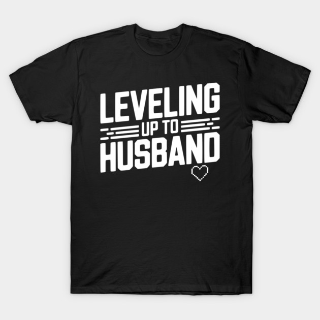 Leveling Up To Husband T-Shirt by Frank Ring