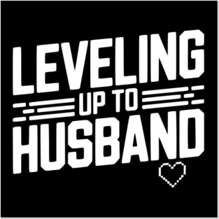 Leveling Up To Husband Posters and Art