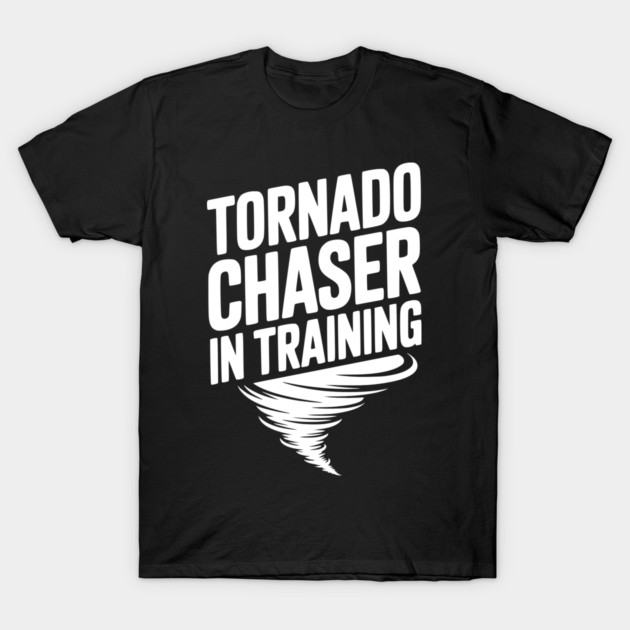 Tornado Chaser in Training T-Shirt by Frank Ring