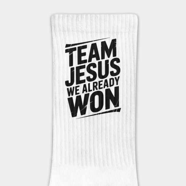 Team Jesus We Already Won by Frank Ring