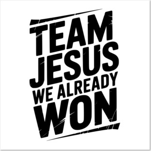 Team Jesus We Already Won Posters and Art