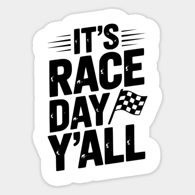 It’s Race Day Y’all Sticker by Frank Ring