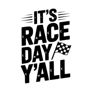 It’s Race Day Y’all T-Shirt