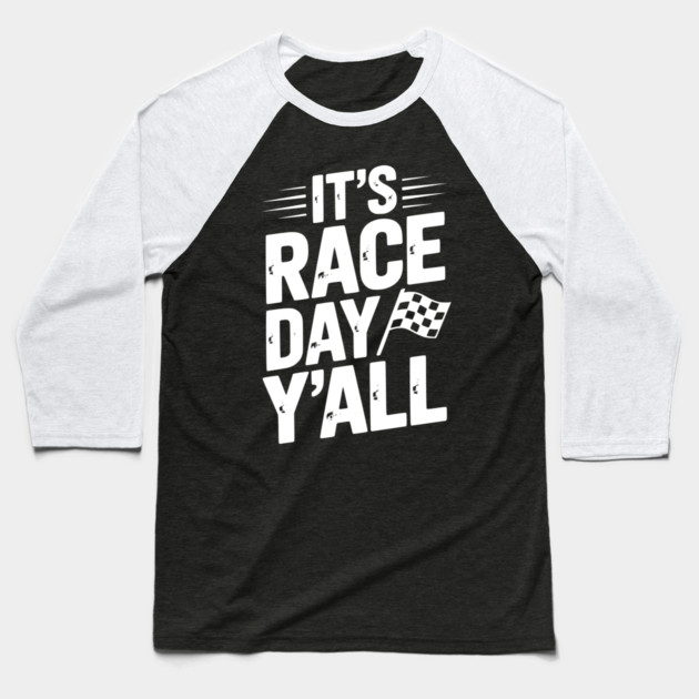 It’s Race Day Y’all Baseball T-Shirt by Frank Ring