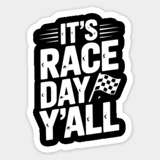 It’s Race Day Y’all Sticker