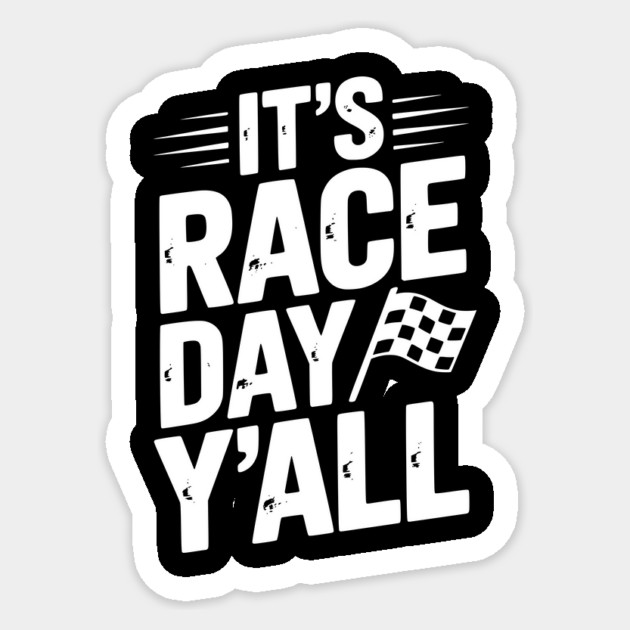It’s Race Day Y’all Sticker by Frank Ring