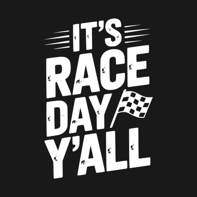 It’s Race Day Y’all by Frank Ring