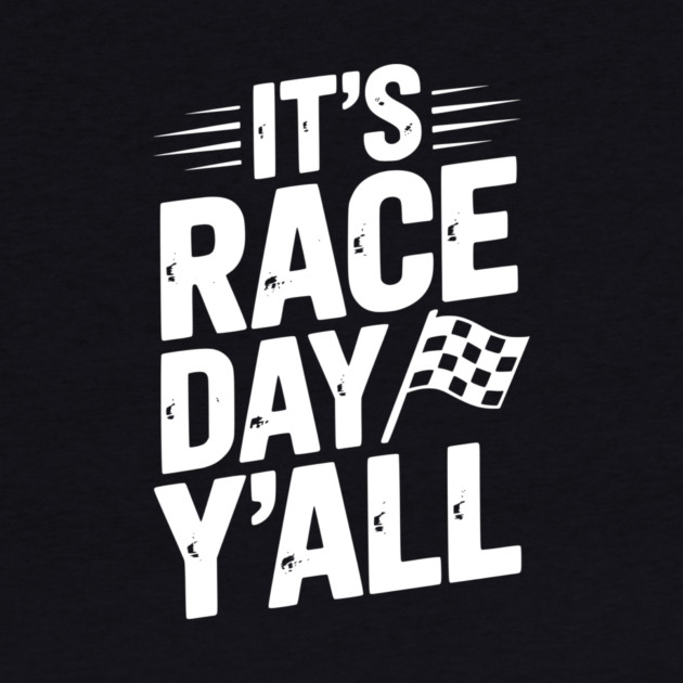 It’s Race Day Y’all by Frank Ring