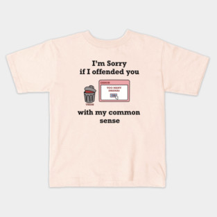 Im Sorry If I Offended You Shirt, Ironic Shirt, Sarcasm Girl Gift, Sassy Mom Shirt, Anti Social Shirt, Sarcastic Slogan Shirt, Kids T-Shirt