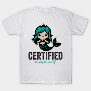 Certified mermaid princess T-Shirt