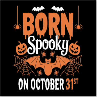 All Hallows Eve Birthday Born Spooky On October 31St Posters and Art