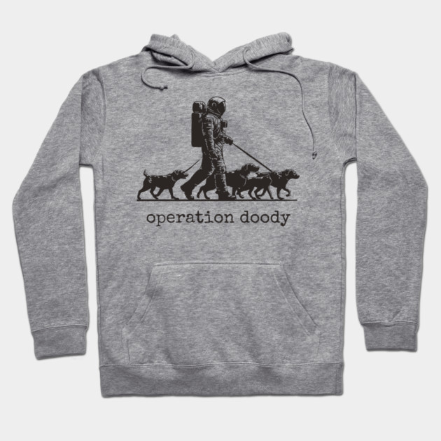 Operation Doody T-Shirt | Funny Astronaut Dog Walker Tee for Pet Lovers Hoodie by TuncGK