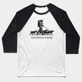 Operation Doody T-Shirt | Funny Astronaut Dog Walker Tee for Pet Lovers Baseball T-Shirt