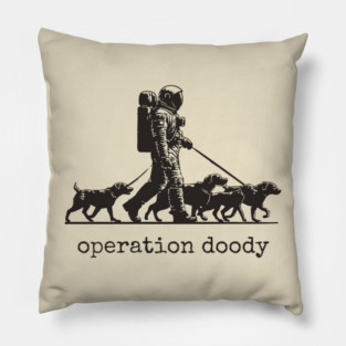 Operation Doody T-Shirt | Funny Astronaut Dog Walker Tee for Pet Lovers Pillow
