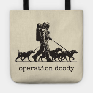 Operation Doody T-Shirt | Funny Astronaut Dog Walker Tee for Pet Lovers Tote