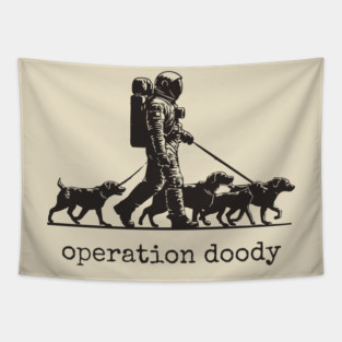 Operation Doody T-Shirt | Funny Astronaut Dog Walker Tee for Pet Lovers Tapestry