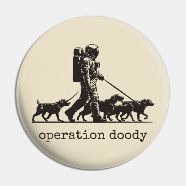 Operation Doody T-Shirt | Funny Astronaut Dog Walker Tee for Pet Lovers Pin by TuncGK