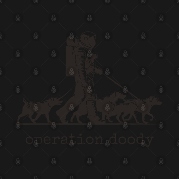 Operation Doody T-Shirt | Funny Astronaut Dog Walker Tee for Pet Lovers by TuncGK