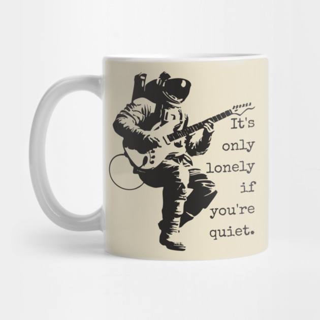 Astronaut Guitarist T-Shirt | 'It's only lonely if you're quiet' Space Rock Tee by TuncGK