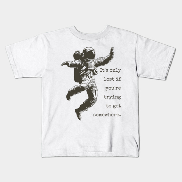 Floating Astronaut Vintage Woodcut | "It's Only Lost" Philosophical Quote Kids T-Shirt by TuncGK