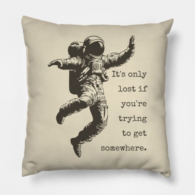 Floating Astronaut Vintage Woodcut | "It's Only Lost" Philosophical Quote Pillow by TuncGK