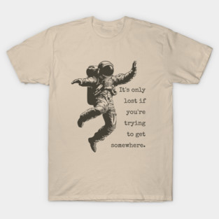 Floating Astronaut Vintage Woodcut | "It's Only Lost" Philosophical Quote T-Shirt