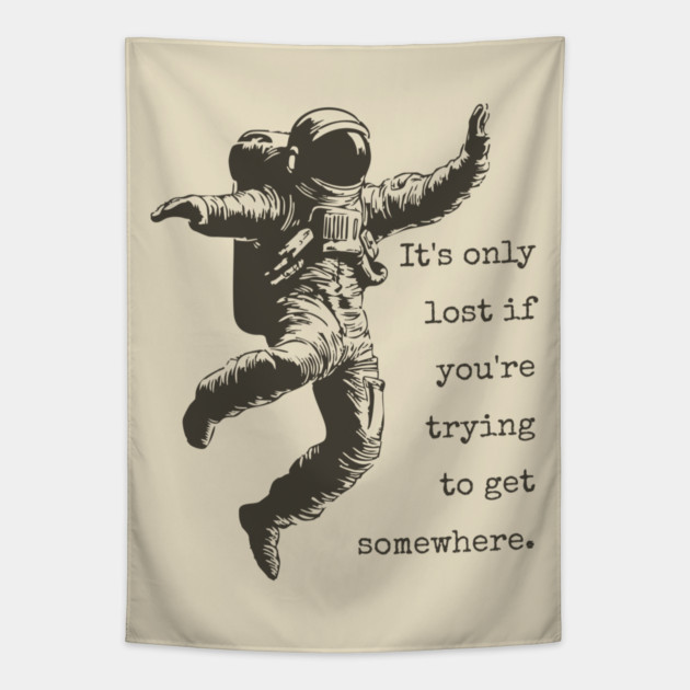 Floating Astronaut Vintage Woodcut | "It's Only Lost" Philosophical Quote Tapestry by TuncGK