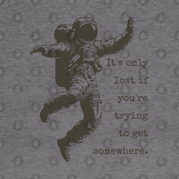 Floating Astronaut Vintage Woodcut | "It's Only Lost" Philosophical Quote by TuncGK