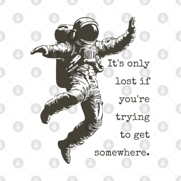 Floating Astronaut Vintage Woodcut | "It's Only Lost" Philosophical Quote by TuncGK