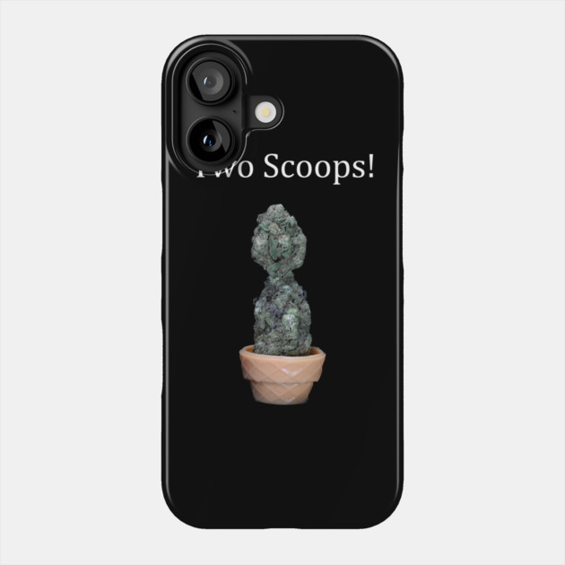 Two Scoops - Weed Design Phone Case by MrGreenGenes420
