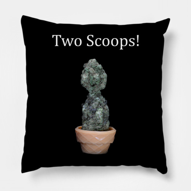 Two Scoops - Weed Design Pillow by MrGreenGenes420