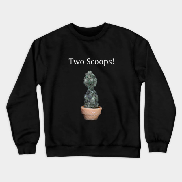 Two Scoops - Weed Design Crewneck Sweatshirt by MrGreenGenes420