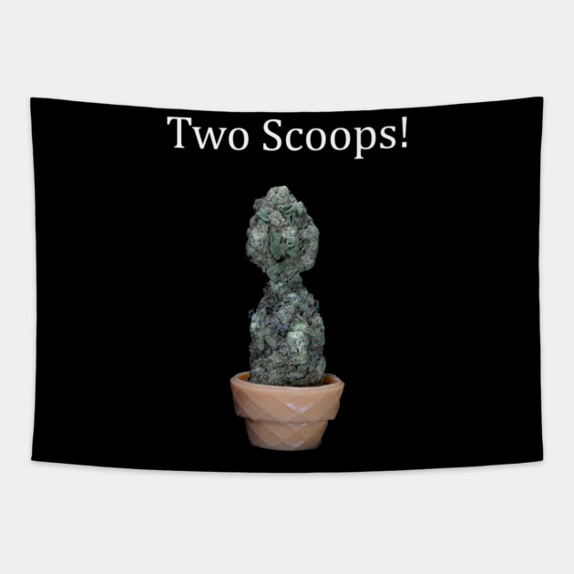 Two Scoops - Weed Design Tapestry by MrGreenGenes420