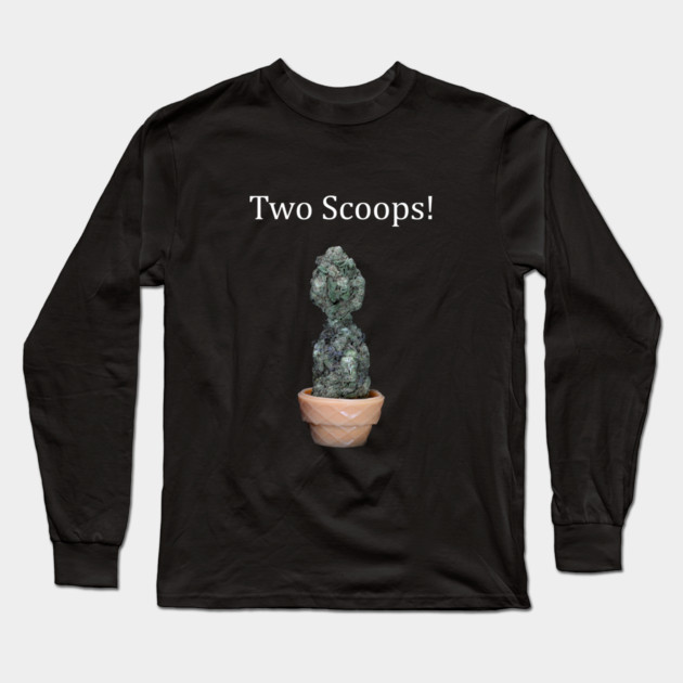 Two Scoops - Weed Design Long Sleeve T-Shirt by MrGreenGenes420