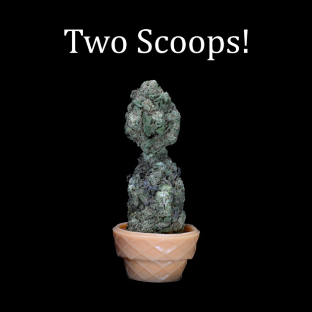 Two Scoops - Weed Design by MrGreenGenes420