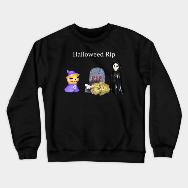 Halloweed RIP - Weed Design Crewneck Sweatshirt by MrGreenGenes420