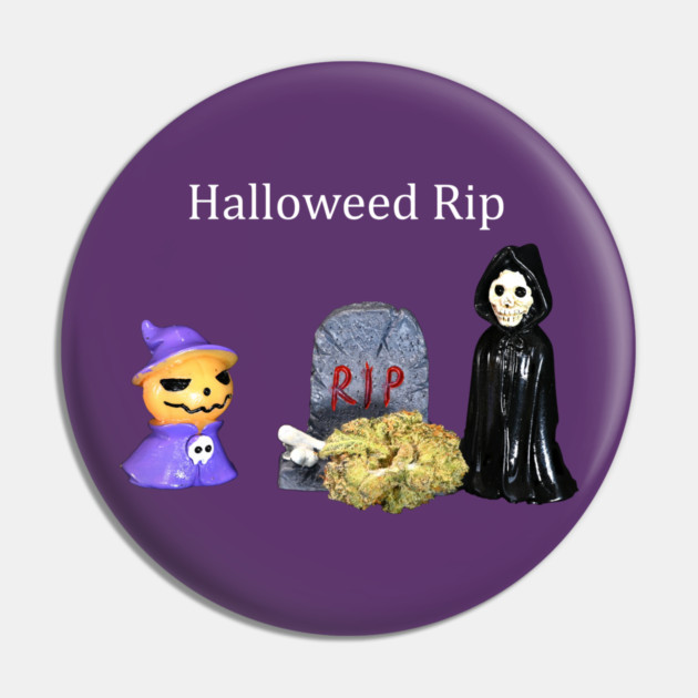Halloweed RIP - Weed Design Pin by MrGreenGenes420