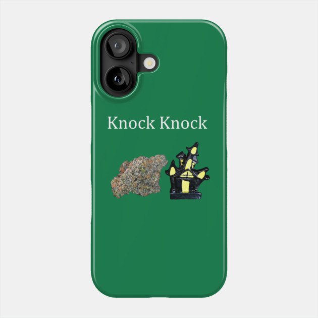 Knock, Knock - Weed Design Phone Case by MrGreenGenes420