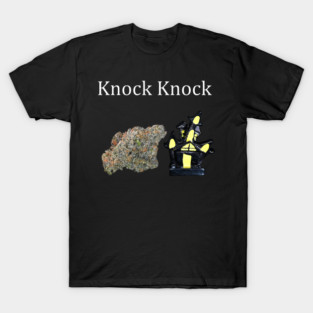 Knock, Knock - Weed Design T-Shirt